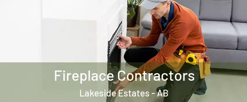  Fireplace Contractors Lakeside Estates - AB