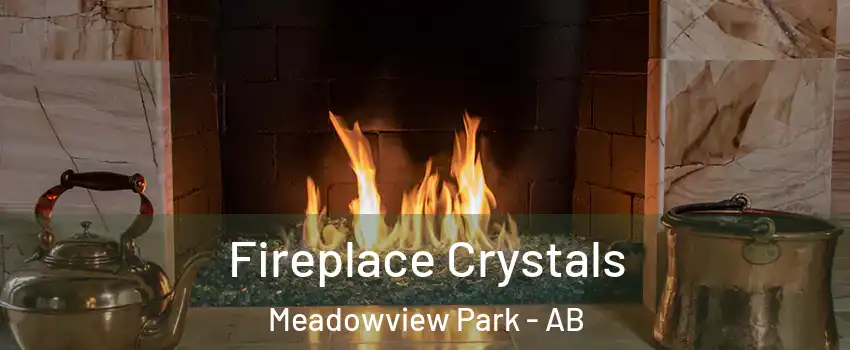  Fireplace Crystals Meadowview Park - AB