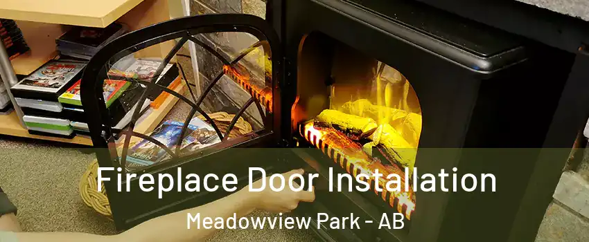  Fireplace Door Installation Meadowview Park - AB