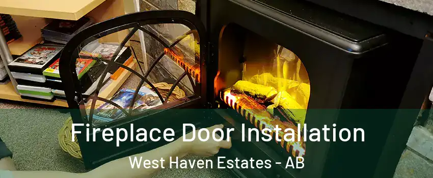  Fireplace Door Installation West Haven Estates - AB