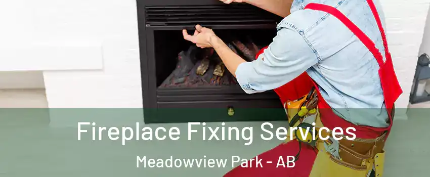  Fireplace Fixing Services Meadowview Park - AB