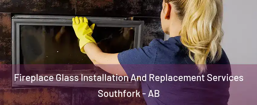  Fireplace Glass Installation And Replacement Services Southfork - AB