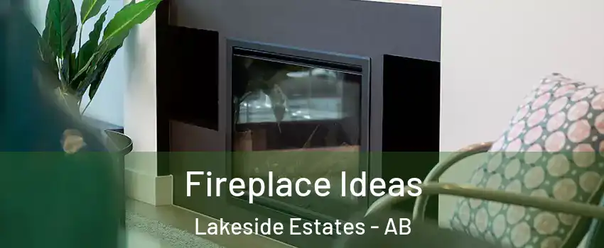  Fireplace Ideas Lakeside Estates - AB