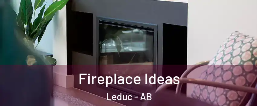  Fireplace Ideas Leduc - AB
