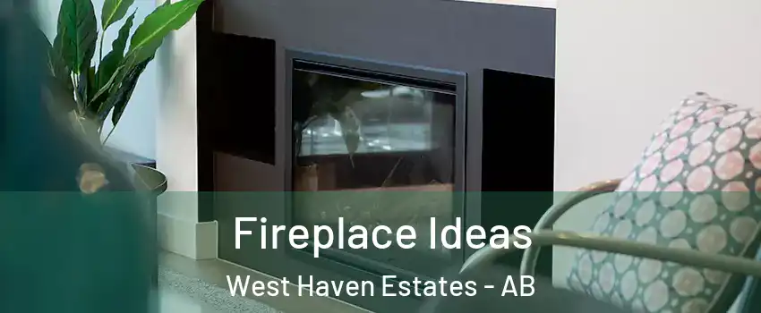  Fireplace Ideas West Haven Estates - AB