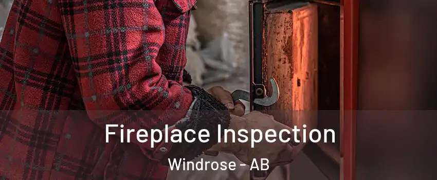  Fireplace Inspection Windrose - AB