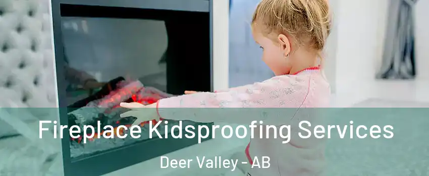  Fireplace Kidsproofing Services Deer Valley - AB