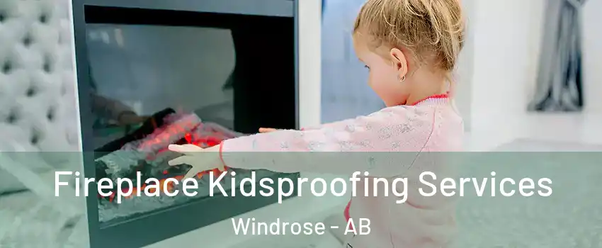  Fireplace Kidsproofing Services Windrose - AB