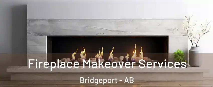  Fireplace Makeover Services Bridgeport - AB