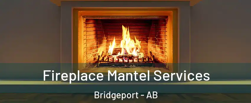  Fireplace Mantel Services Bridgeport - AB
