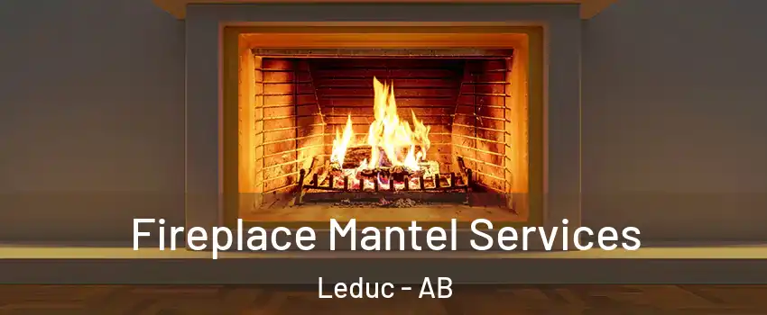  Fireplace Mantel Services Leduc - AB