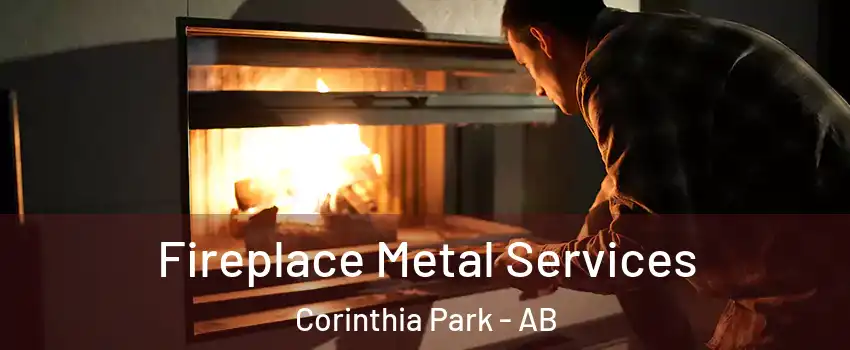  Fireplace Metal Services Corinthia Park - AB