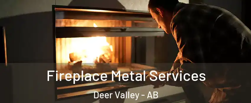  Fireplace Metal Services Deer Valley - AB