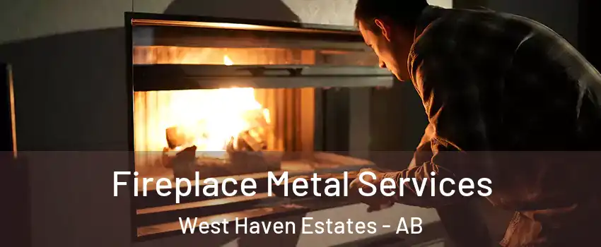  Fireplace Metal Services West Haven Estates - AB