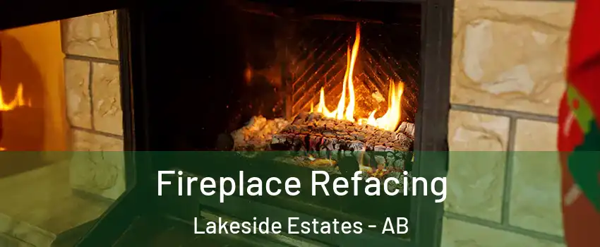  Fireplace Refacing Lakeside Estates - AB