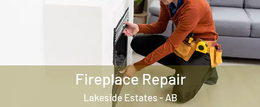  Fireplace Repair Lakeside Estates - AB