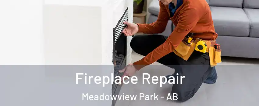  Fireplace Repair Meadowview Park - AB