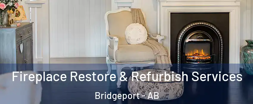  Fireplace Restore & Refurbish Services Bridgeport - AB
