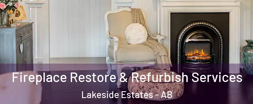  Fireplace Restore & Refurbish Services Lakeside Estates - AB