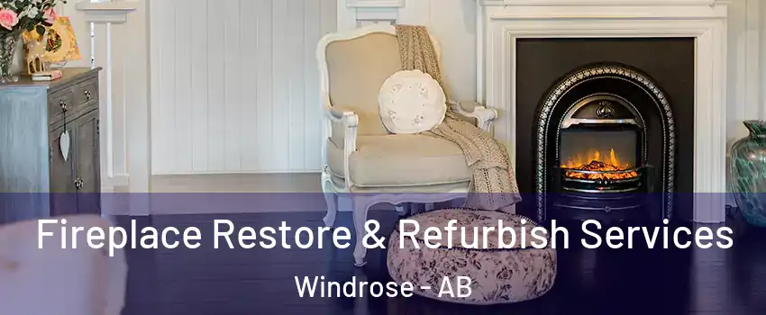  Fireplace Restore & Refurbish Services Windrose - AB
