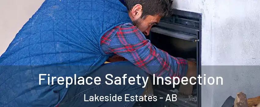 Fireplace Safety Inspection Lakeside Estates - AB