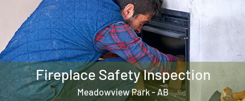  Fireplace Safety Inspection Meadowview Park - AB