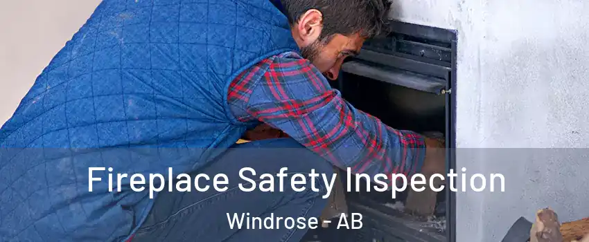  Fireplace Safety Inspection Windrose - AB