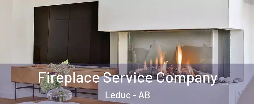  Fireplace Service Company Leduc - AB