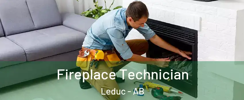  Fireplace Technician Leduc - AB
