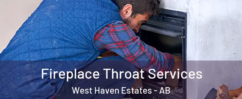  Fireplace Throat Services West Haven Estates - AB