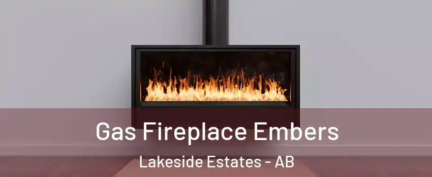  Gas Fireplace Embers Lakeside Estates - AB