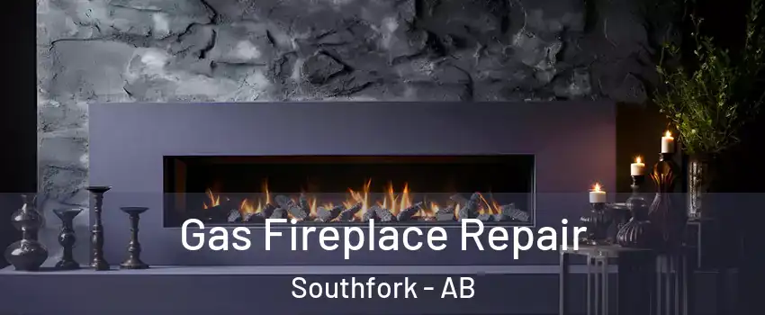  Gas Fireplace Repair Southfork - AB