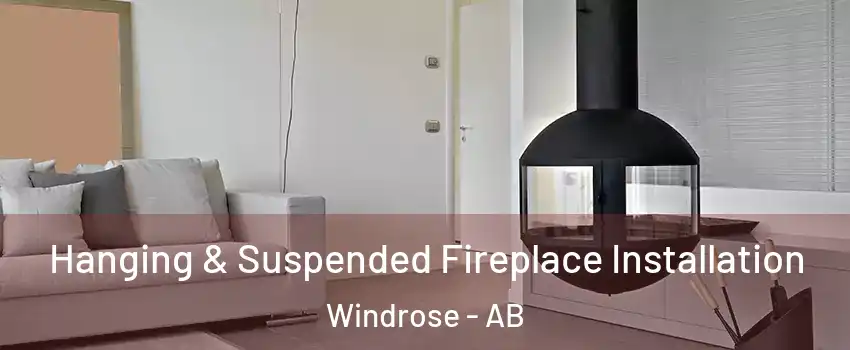  Hanging & Suspended Fireplace Installation Windrose - AB