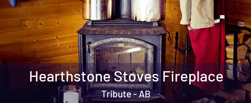  Hearthstone Stoves Fireplace Tribute - AB