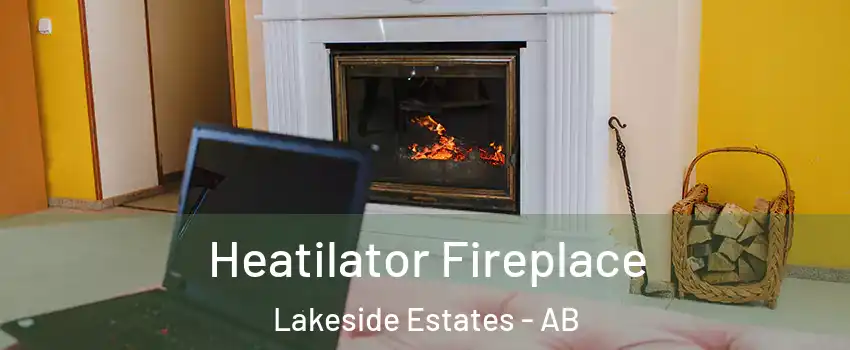  Heatilator Fireplace Lakeside Estates - AB