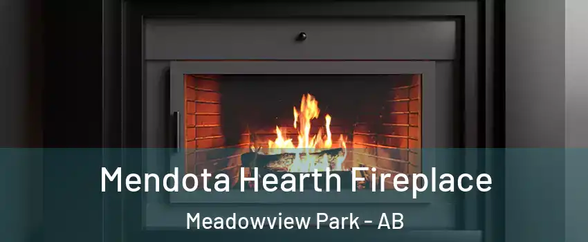  Mendota Hearth Fireplace Meadowview Park - AB