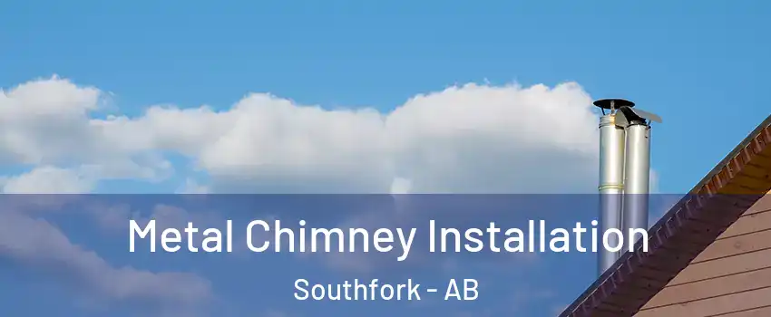  Metal Chimney Installation Southfork - AB