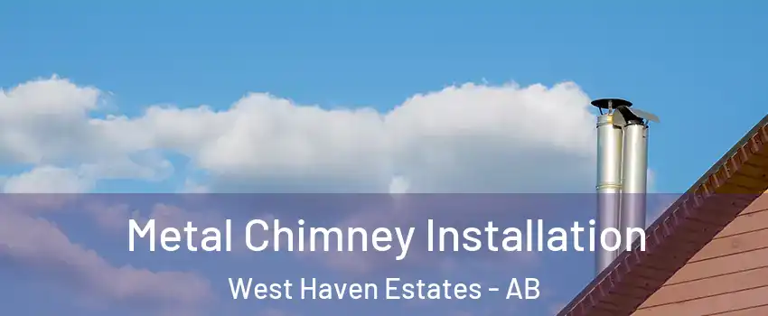  Metal Chimney Installation West Haven Estates - AB