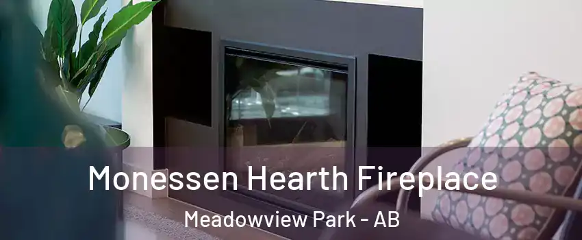  Monessen Hearth Fireplace Meadowview Park - AB