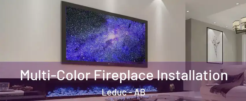 Multi-Color Fireplace Installation Leduc - AB