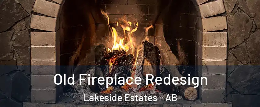  Old Fireplace Redesign Lakeside Estates - AB