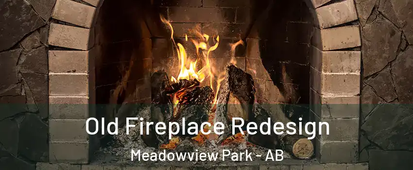 Old Fireplace Redesign Meadowview Park - AB