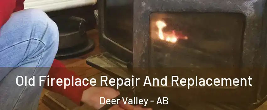  Old Fireplace Repair And Replacement Deer Valley - AB