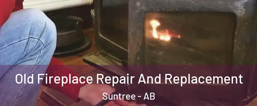  Old Fireplace Repair And Replacement Suntree - AB