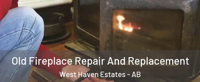  Old Fireplace Repair And Replacement West Haven Estates - AB