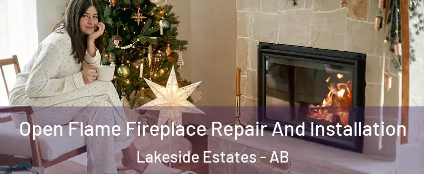  Open Flame Fireplace Repair And Installation Lakeside Estates - AB