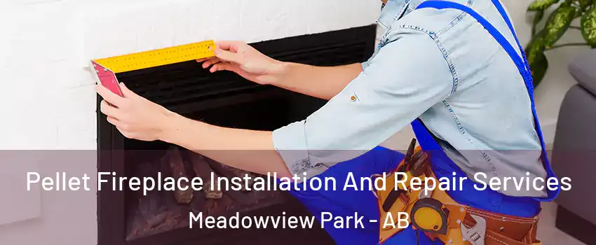  Pellet Fireplace Installation And Repair Services Meadowview Park - AB