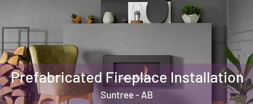  Prefabricated Fireplace Installation Suntree - AB