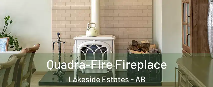  Quadra-Fire Fireplace Lakeside Estates - AB