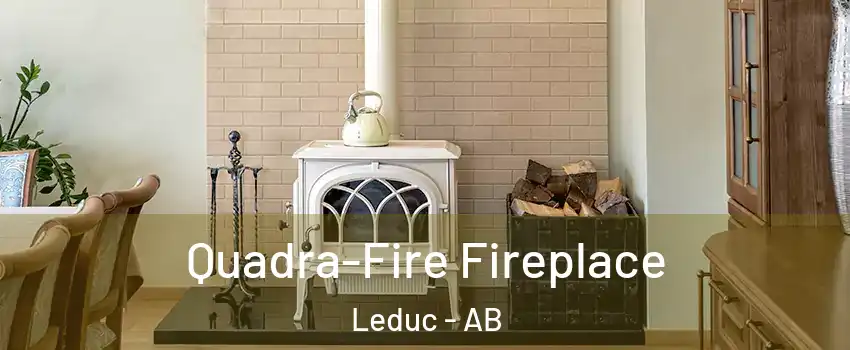  Quadra-Fire Fireplace Leduc - AB